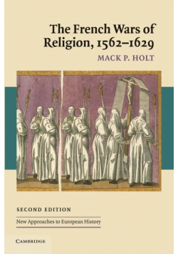 The French Wars of Religion, 1562 1629