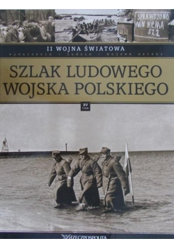 II Wojna Światowa tom  15 Szlak ludowego wojska polskiego