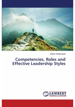 Competencies, Roles and Effective Leadership Styles