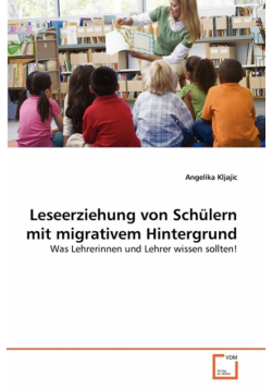 Leseerziehung von Schülern mit migrativem Hintergrund