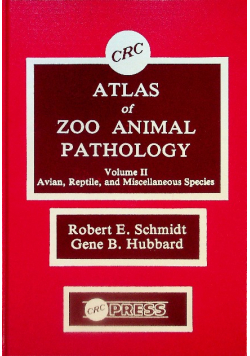 Atlas Of Zoo Animal Pathology Volume 2
