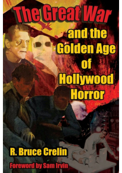 The Great War  and the  Golden Age of  Hollywood Horror
