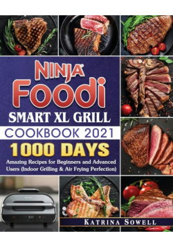 Ninja Foodi Smart XL Grill Cookbook 2021