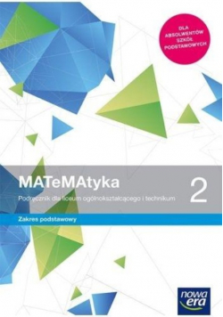 MATeMAtyka 2 Podręcznik dla liceum ogólnokształcącego i technikum  Zakres podstawowy