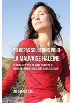 50 Recettes Contre la Mauvaise Haleine