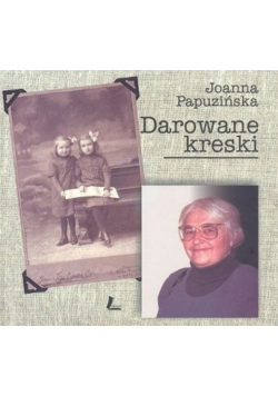 Darowane kreski Autograf Papuzińskiej