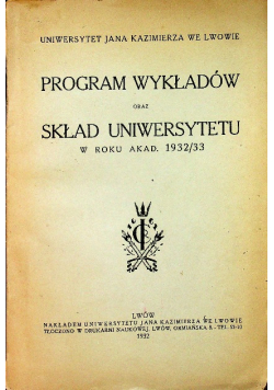 Program wykładów oraz skład uniwersytetu w roku akad 1932 / 33 1932 r