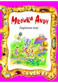 Mrówka Andy. Zaginione Nuty