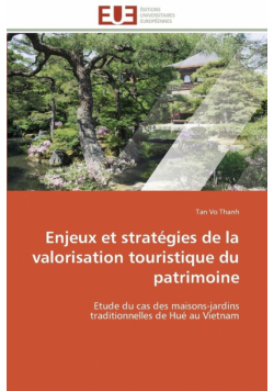 Enjeux et stratégies de la valorisation touristique du patrimoine