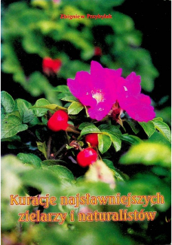 Kuracje najsławniejszych zielarzy i naturalistów