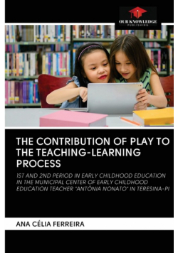 The Contribution Of Play To The Teaching-Learning Process