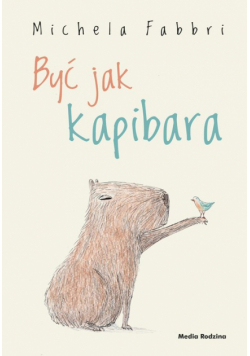 Być jak kapibara