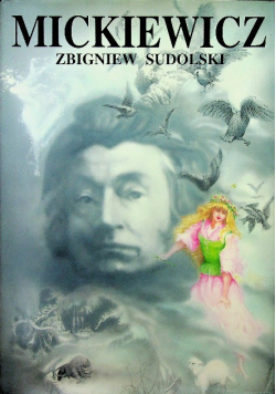 Mickiewicz Opowieść biograficzna