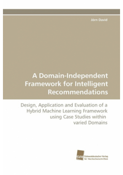 A Domain-Independent Framework for Intelligent Recommendations
