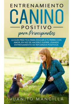 Entrenamiento Canino Positivo Para Principiantes