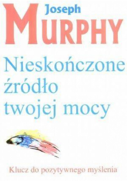 Nieskończone źródło twojej mocy