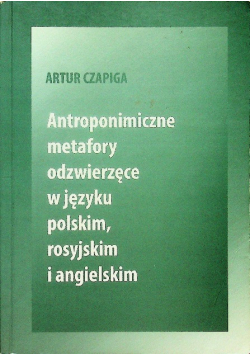 Antroponiemiczne metafory odzwierzęce w języku polskim rosyjskim i angielskim