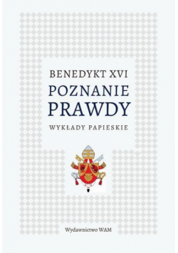 Poznanie prawdy. Wykłady papieskie
