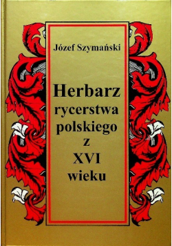 Herbarz rycerstwa polskiego z XVI wieku