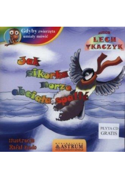 Jak sikorka morze chciała spalić +CD