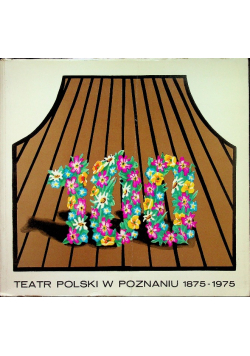 Teatr Polski w Poznaniu 1875 - 1975