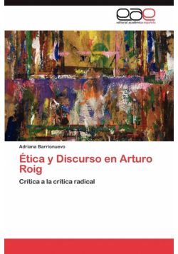 Etica y Discurso En Arturo Roig