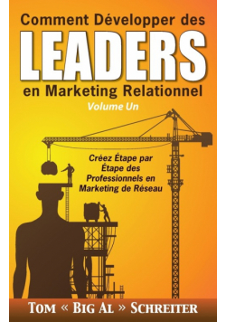 Comment Développer des Leaders en Marketing Relationnel Volume Un