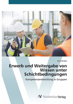Erwerb und Weitergabe von Wissen unter Schichtbedingungen