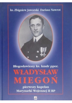 Błogosławiony ks. Kmdr ppor. Władysław Miegoń