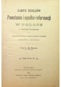 Zarys dziejów powstania i upadku reformacji w Polsce Tom II Część II 1905r