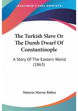 The Turkish Slave Or The Dumb Dwarf Of Constantinople