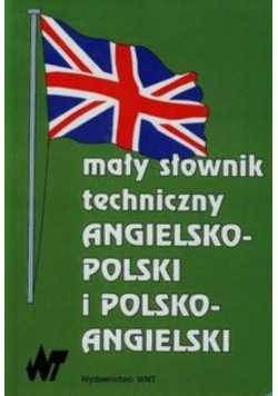 Mały słownik techniczny angielsko-polski polsko-angielski