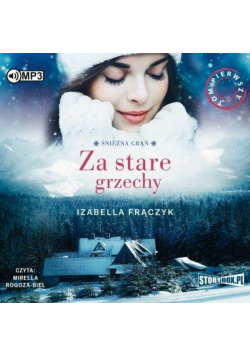 Śnieżna Grań T.1 Za stare grzechy audiobook
