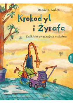 Krokodyl i żyrafa: Całkiem zwyczajna rodzina