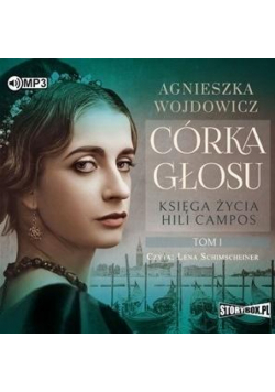 Córka głosu T.1 Księga życia Hili Campos audiobook