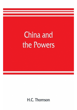 China and the powers; a narrative of the outbreak of 1900