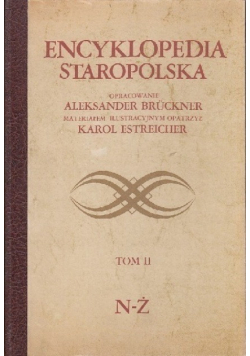 Encyklopedia Staropolska Tom II reprint z ok 1939 r.