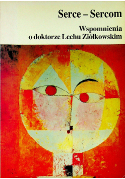 Serce - Sercom Wspomnienia o doktorze Lechu Ziółkowskim