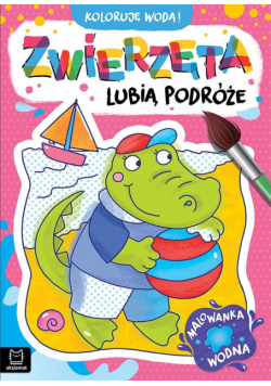 Koloruję wodą! Zwierzęta lubią podróże