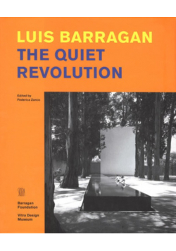 Luis Barragan The quiet revolution