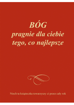 Bóg pragnie dla ciebie tego co najlepsze