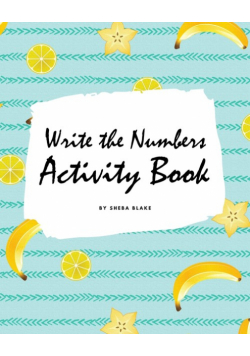 Write the Numbers (1-10) Activity Book for Children (8x10 Coloring Book / Activity Book)