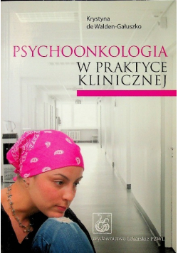 Psychoonkologia w praktyce klinicznej