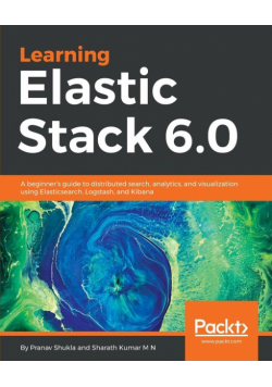 Learning Elastic Stack 6.0