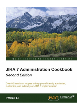Jira 7 Administration Cookbook - Second Edition