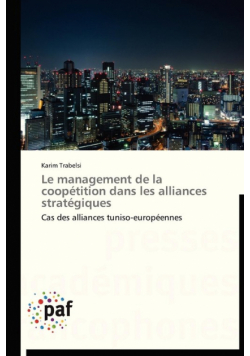 Le management de la coopétition dans les alliances stratégiques