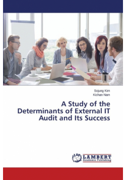A Study of the Determinants of External IT Audit and Its Success