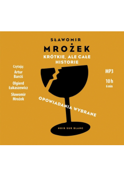 Krótkie, ale całe historie. Opowiadana wybrane MP3