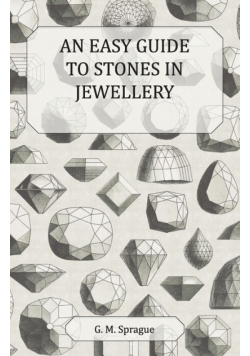An Easy Guide to Stones in Jewellery