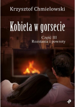 Kobieta w gorsecie Część III Rozstania i powroty